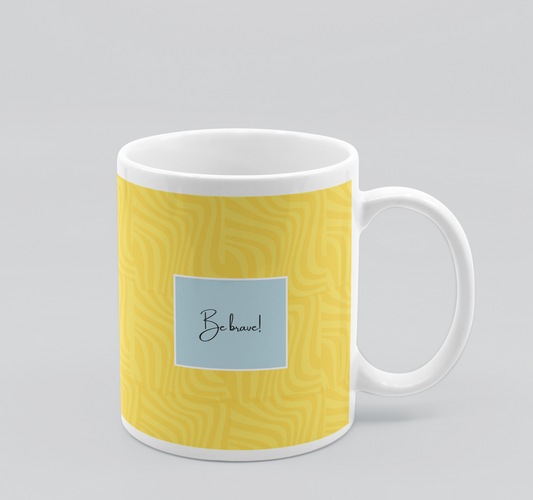 Be Brave Coffee Mug